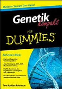 Genetik kompakt für Dummies [Mutieren Sie zum Gen-Genie]