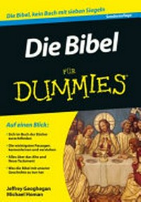 Die Bibel für Dummies [Die Bibel, kein Buch mit sieben Siegeln]