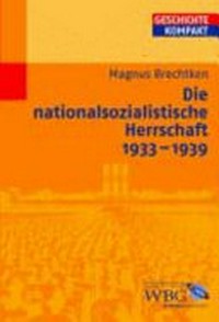 ¬Die¬ nationalsozialistische Herrschaft 1933 - 1939