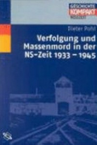 Verfolgung und Massenmord in der NS-Zeit 1933 - 1945