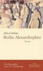 Berlin Alexanderplatz: die Geschichte vom Franz Biberkopf
