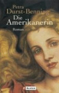 Die Amerikanerin: 2. Roman der Glasbläser-Saga