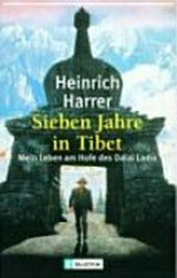 Sieben Jahre in Tibet: mein Leben am Hofe des Dalai Lama