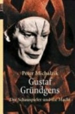 Gustaf Gründgens: der Schauspieler und die Macht