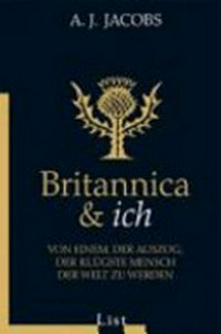 Britannica & ich: von einem, der auszog, der klügste Mensch der Welt zu werden
