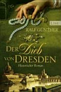 ¬Der¬ Dieb von Dresden: historischer Kriminalroman