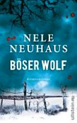 Böser Wolf [6. Band um das Ermittlerteam Oliver Bodenstein und Kollegin Pia Kirchhoff] ; Kriminalroman