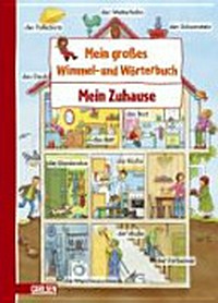 Mein großes Wimmel- und Wörterbuch 02 Ab 4 Jahren: Mein Zuhause