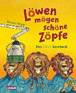 Löwen mögen schöne Zöpfe Ab 6 Jahren: das LAUT-Lesebuch ; über 50 LAUT-Geschichten ; mit Laut-Lese-CD