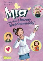 Mia 04 Ab 10 Jahren: Mia und das Liebeskuddelmuddel
