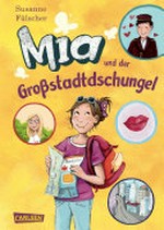 Mia 05 Ab 10 Jahren: Mia und der Großstadtdschungel