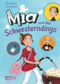 Mia 06 Ab 10 Jahren: Mia und das Schwesterndings