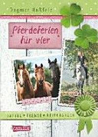 Sattel, Trense, Reiterglück 02 Ab 10 Jahren: Pferdeferien für vier