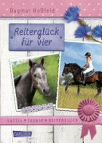 Sattel, Trense, Reiterglück 03 Ab 10 Jahren: Reiterglück für vier