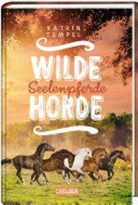 Wilde Horde 03: Seelenpferde