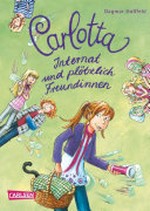 Carlotta 2 Ab 10 Jahren: Internat und plötzlich Freundinnen