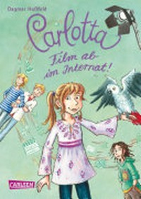 Carlotta 3 Ab 10 Jahren: Film ab im Internat!