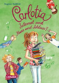 Carlotta 8: Internat und Kuss und Schluss?