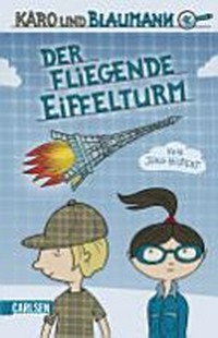 Karo und Blaumann 1 Ab 10 Jahren: Der fliegende Eifelturm