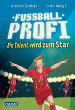 Fußballprofi 03 Ab 10 Jahren: Ein Talent wird zum Star