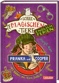 Die Schule der magischen Tiere - Endlich Ferien 08: Franka und Cooper