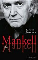 Mankell über Mankell: Kurt Wallander und der Zustand der Welt