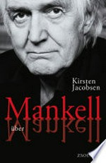 Mankell über Mankell: Kurt Wallander und der Zustand der Welt
