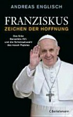 Franziskus Zeichen der Hoffnung: Das Erbe Benedikts XVI. und die Schicksalswahl des neuen Papstes