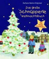 Schnüpperle Ab 5 Jahren: Das große Schnüpperle-Weihnachtsbuch