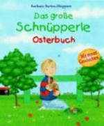 Schnüpperle Ab 8 Jahren: Das grosse Schnüpperle-Osterbuch ; [mit neuen Geschichten]