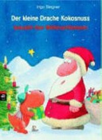 ¬Der¬ kleine Drache Kokosnuss 07 Ab 6 Jahren: Der kleine Drache Kokosnuss besucht den Weihnachtsmann