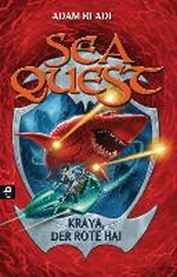 Sea quest 04 Ab 8 Jahren: Kraya, der rote Hai