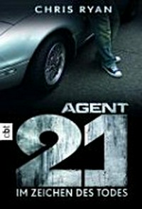 Im Zeichen des Todes: Agent 21 - Band 1