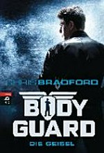 Bodyguard [1] - Die Geisel