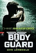 Bodyguard [2] - Das Lösegeld