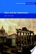 ¬Die¬ große Chronik-Weltgeschichte 05: Rom und der Hellenismus ; [323 - 27 v.Chr.]