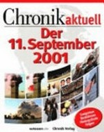 Chronik aktuell - der 11. September 2001: Ereignisse, Reaktionen, Hintergründe, Folgen