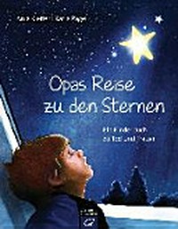 Opas Reise zu den Sternen: ein Kinderbuch zu Tod und Trauer