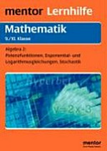Algebra 2: Potenzfunktionen, Exponential- und Logarithmusgleichungen, Stochastik