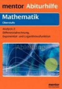 Analysis 2: Differenzialrechnung, Exponential- und Logarithmusfunktion ; mit ausführlichem Lösungsteil ; Special: Lerntipps!