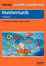 Mathematik 4. Klasse: Grundrechenarten und Grössen, Geometrie