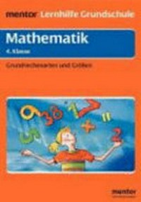 Mathematik 4. Klasse: Grundrechenarten und Grössen, Geometrie