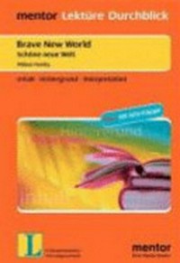 Brave new world, Schöne neue Welt - Aldous Huxley: Inhalt, Hintergrund, Interpretation