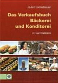 ¬Das¬ Verkaufsbuch Bäckerei und Konditorei in Lernfeldern