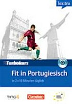 Fit in Portugiesisch : Turbokurs (ohne Stift) In 2 x 10 Minuten täglich [A1]
