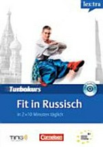 Fit in Russisch : Turbokurs (ohne Stift) In 2 x 10 Minuten täglich [A1]