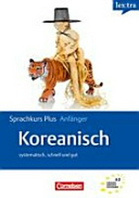 Sprachkurs Plus Koreanisch Anfänger [A2] Systematisch, schnell und gut ; Selbstlernbuch mit CDs und kostenlosem MP3-Download