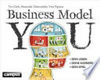 Business model you: Dein Leben, Deine Karriere, Dein Spiel