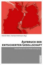 Aufbruch der entsicherten Gesellschaft: Deutschland nach der Wiedervereinigung