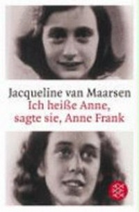 Ich heisse Anne, sagte sie, Anne Frank